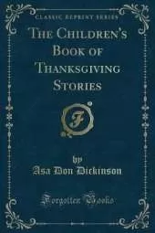 The Children's Book of Thanksgiving Stories (Classic Reprint)