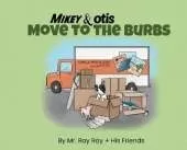 Mikey and Otis Move to the Burbs: Move to the Burbs