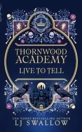 Thornwood Academy 4: Live To Tell