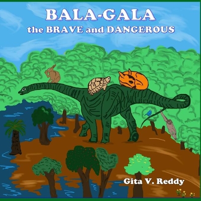 Bala-Gala the Brave and Dangerous: A Story about Imagination and Play