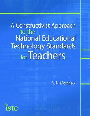 A Constructivist Approach to the National Educational Technology Standards for Teachers