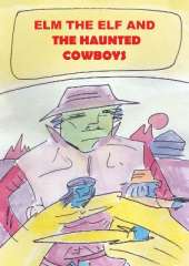Elm the Elf and the Haunted Cowboys