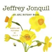 Jeffrey Jonquil: An ABC Botany Book