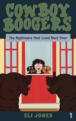 Cowboy Boogers: The Nightmare that Lived Next Door