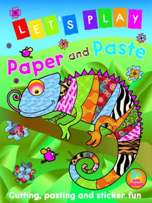 Let's Play Paper and Paste: Cutting, Pasting and Sticker Fun