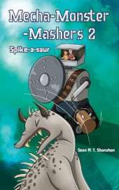 Mecha Monster Mashers 2: Spike-a-saur