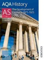 AQA History AS: Unit 1 - The Development of Germany, 1871-1925