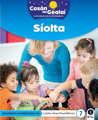 COSAN NA GEALAI Siolta: Senior Infants Non-Fiction Reader 7