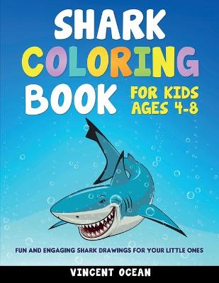 Shark Coloring Book For Kids Age 4-8: Fun and Engaging Shark Drawings for Your Little Ones