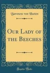 Our Lady of the Beeches (Classic Reprint)