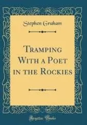 Tramping With a Poet in the Rockies (Classic Reprint)