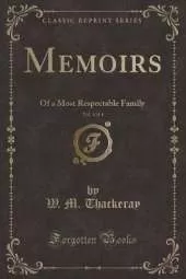 Memoirs, Vol. 4 of 4: Of a Most Respectable Family (Classic Reprint)