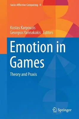 Emotion in Games: Theory and Praxis