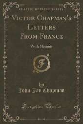 Victor Chapman's Letters From France: With Memoir (Classic Reprint)