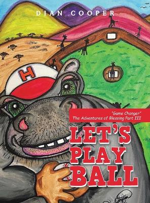 Let's Play Ball: "Game Changer" The Adventures of Blessing Part III