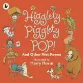 Higglety Pigglety Pop!: and Other First Poems