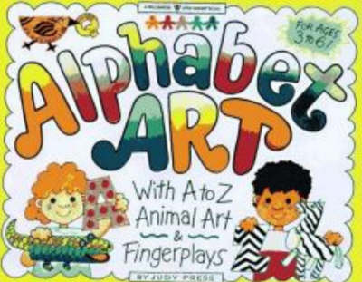 Alphabet Art: With A to Z Animal Art and Fingerplays