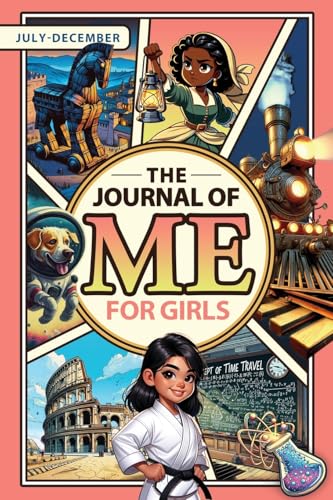The Journal of Me for Girls: July-December