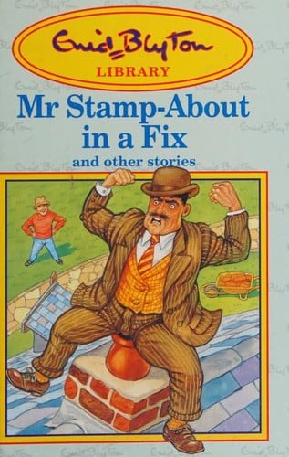 Enid Blyton: Mr Stamp-about in a Fix and Other Stories