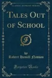 Tales Out of School (Classic Reprint)