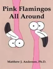 Pink Flamingos All Around
