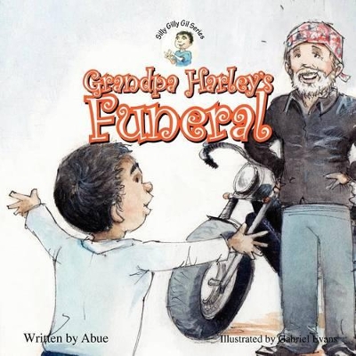 Silly Gilly Gil - Grandpa Harley's Funeral