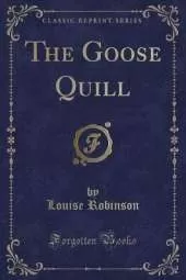 The Goose Quill (Classic Reprint)