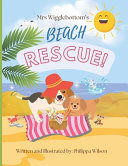 Mrs Wigglebottom's Beach Rescue!: A heartwarming story of friendship, fun, and one heroic pup!