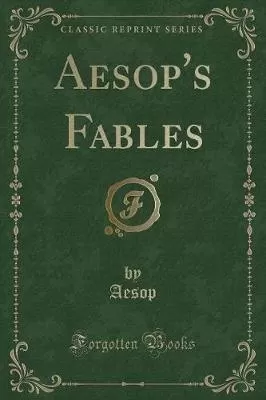 Aesop's Fables (Classic Reprint)