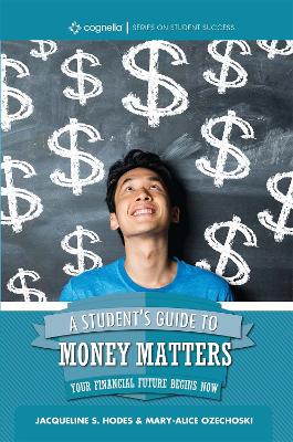 A Student's Guide to Money Matters: Your Financial Future Begins Now