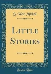 Little Stories (Classic Reprint)