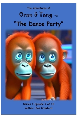 The Adventures of Oran & Tang: The Dance Party