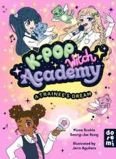 K-Pop Witch Academy: A Trainee's Dream: Book 1