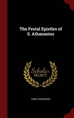 The Festal Epistles of S. Athanasius