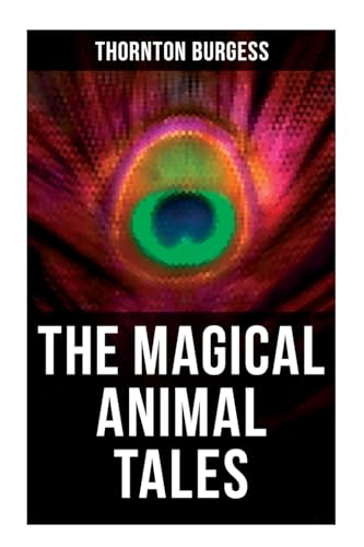 The Magical Animal Tales of Thornton Burgess
