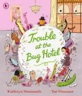Trouble at the Bug Hotel: A hilarious picture book about the importance of making everyone feel included