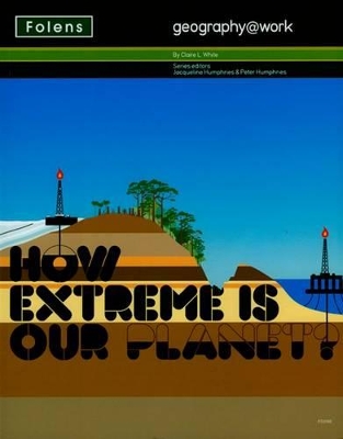 Geography@work: (2) How Extreme is Our Planet? Student Book