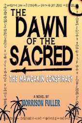 The Dawn of the Sacred: The Mawoakin Conspiracy