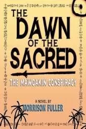 The Dawn of the Sacred: The Mawoakin Conspiracy