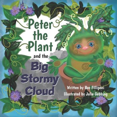 Peter the Plant and the Big Stormy Cloud