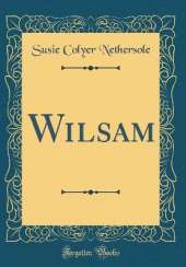 Wilsam (Classic Reprint)