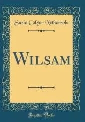 Wilsam (Classic Reprint)