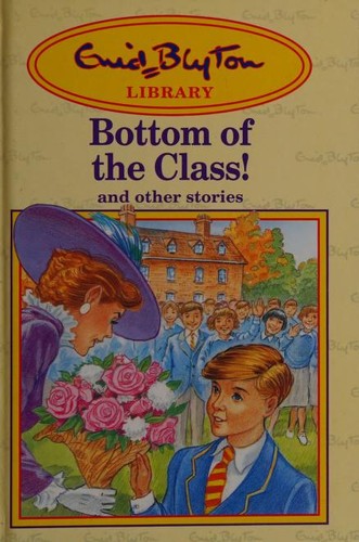 Enid Blyton: Bottom of the Class! and Other Stories