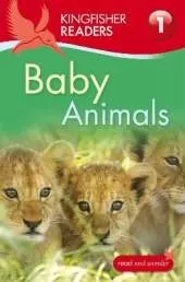 Kingfisher Readers: Baby Animals (Level 1: Beginning to Read)