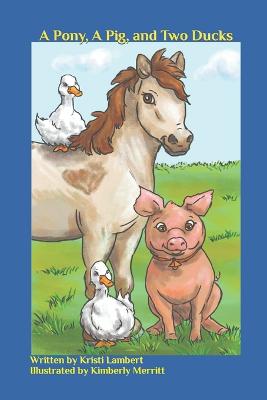 A Pony, A Pig, and Two Ducks
