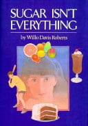 Sugar Isn't Everything: A Support Book, in Fiction Form for the Young Diabetic
