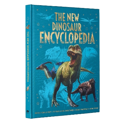 The New Dinosaur Encyclopedia: Predators & Prey, Flying & Sea Creatures, Early Mammals, and More!