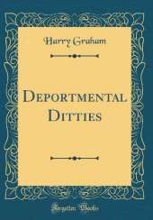 Deportmental Ditties (Classic Reprint)