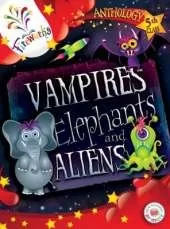 Vampires, Elephants and Aliens 5th Class Anthology