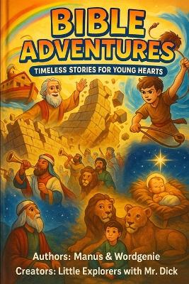 Bible Adventures: Timeless Stories for Young Hearts